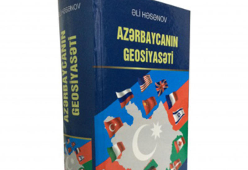 Azərbaycanın geosiyasətinə yeni və fundamental baxış