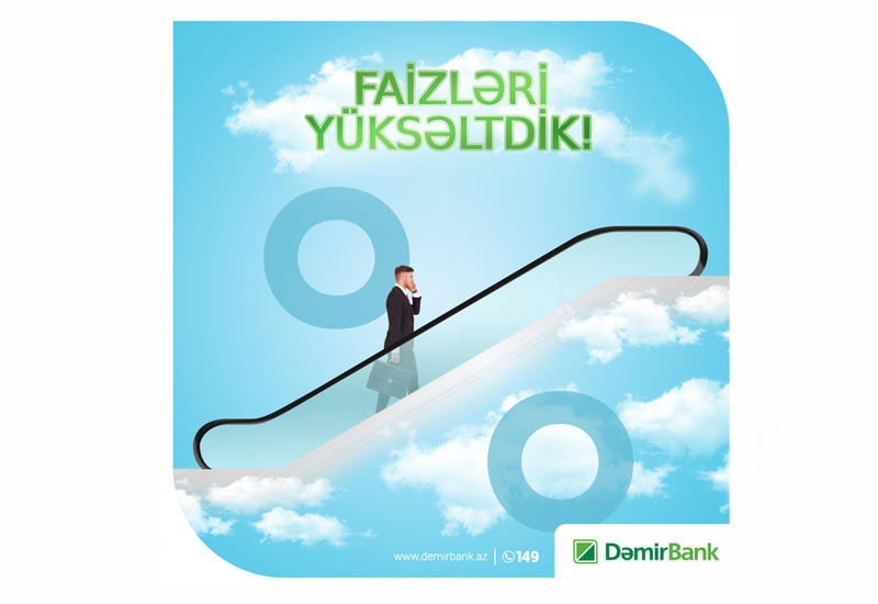 DəmirBank-la illik 17%-dək gəlir qazanın!