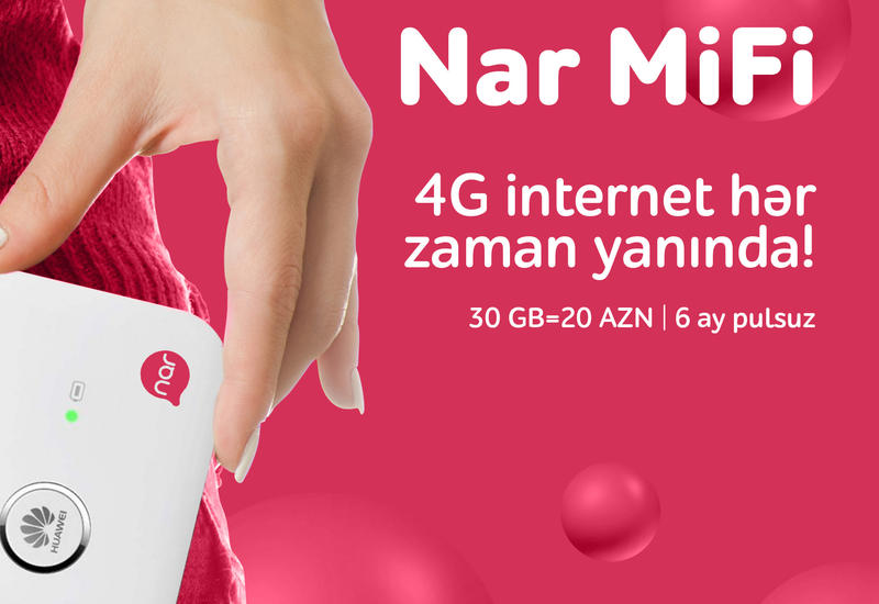 “Nar MiFi” paketini al, 6 aya qədər pulsuz internet əldə et