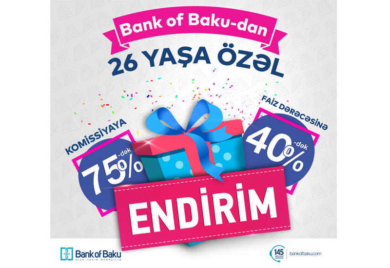 Bank of Baku 26 yaşında müştərilərini sevindirir (R)