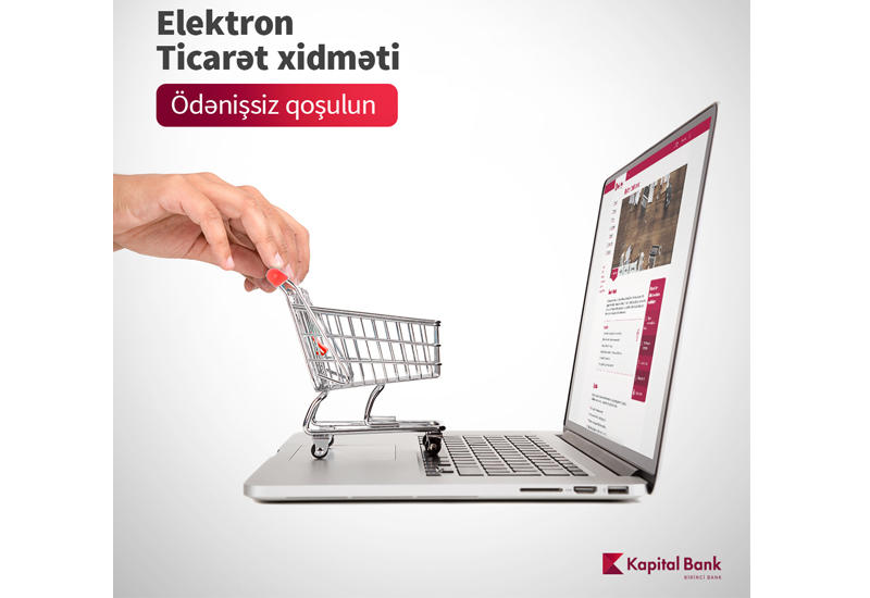 Kapital Bank предоставит льготы лицам, занимающимся электронной коммерцией (R)