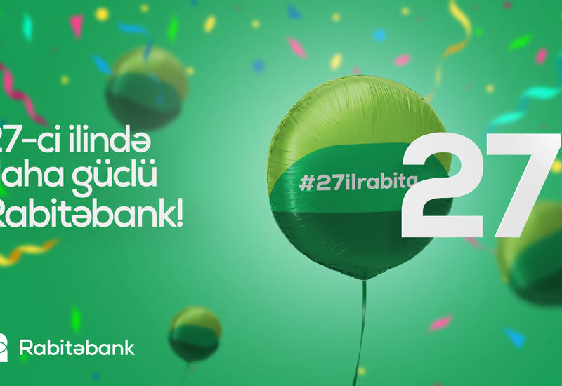 Fəaliyyətinin 27-ci ilində hər zamankından daha güclü Rabitəbank (R)