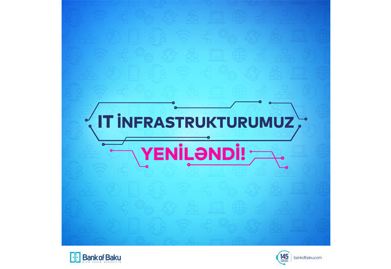 Bank of Baku IT infrastrukturunu təkmilləşdirir! (R)