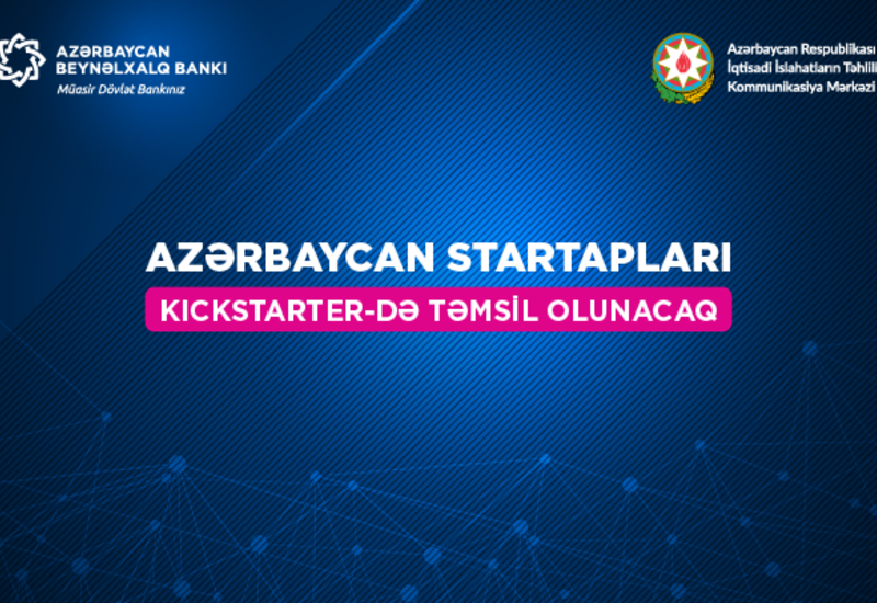 Азербайджанские стартапы будут представлены на краудфандинговой платформе (R)