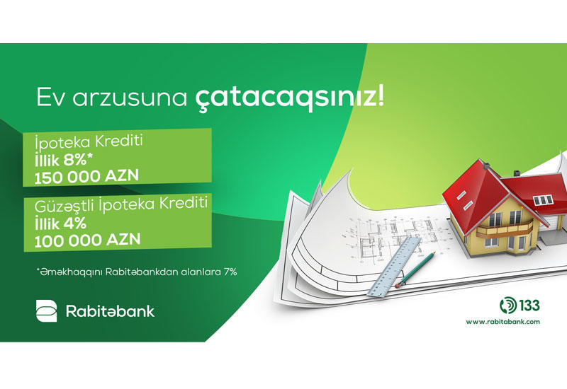 İpoteka kreditləri sərfəli şərtlərlə “Rabitəbank”da (R)