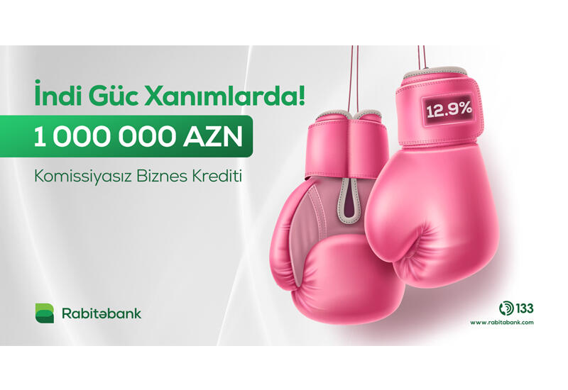 İndi güc xanımlarda! - Rabitəbankdan xanım sahibkarlar üçün sürpriz