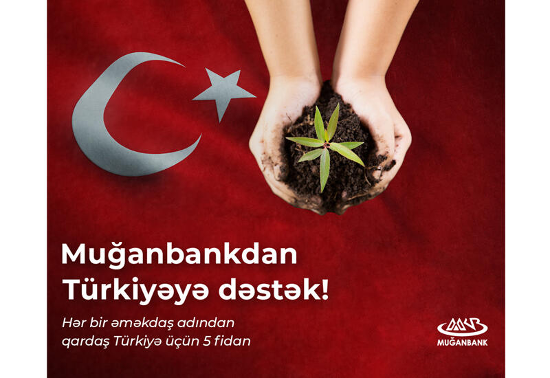 Muğanbankdan Türkiyəyə dəstək (R)