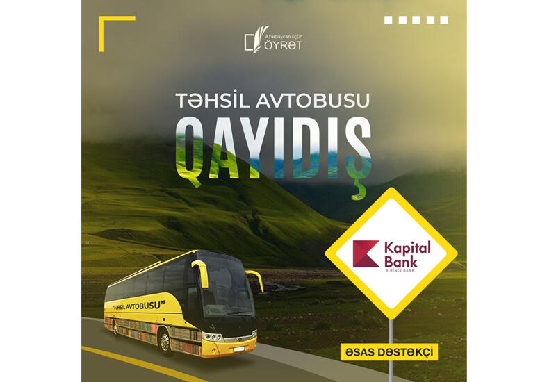 При поддержке Kapital Bank проводится традиционный проект «Təhsil avtobusu» (R)