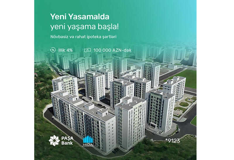 “PAŞA Bank” güzəştli kateqoriyaya aid olan müştərilərə "MİDA" ipoteka kreditini təklif edir (R)