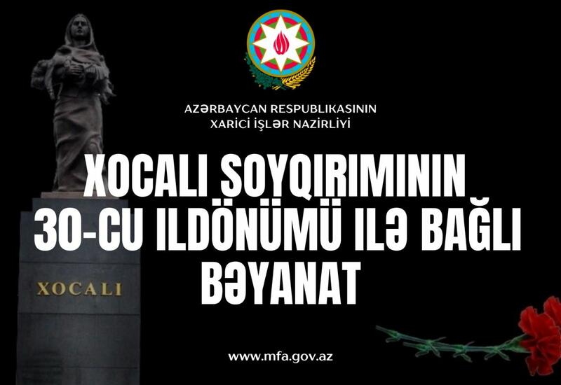МИД Азербайджана распространил заявление в связи с 30-й годовщиной Ходжалинского геноцида