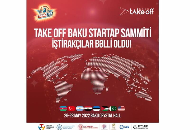 “TEKNOFEST Azərbaycan” çərçivəsində keçiriləcək “Take Off Baku” beynəlxalq startap sammitinin iştirakçıları bəlli oldu