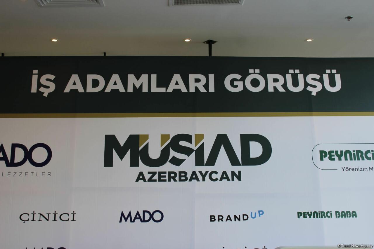 MÜSİAD Azərbaycanın təşkilatçılığı ilə Bakıda iş adamlarının görüşü keçirilib