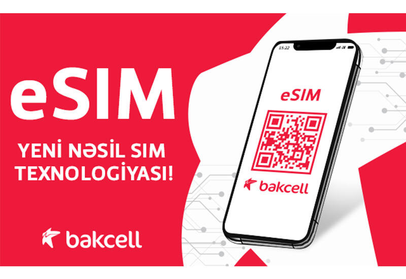 Bakcell запускает eSIM – впервые в Азербайджане!