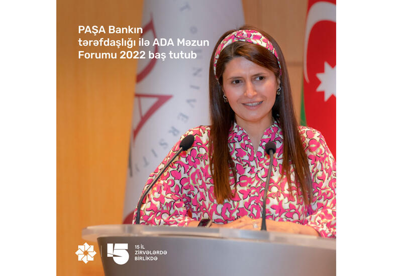 “PAŞA Bank”ın tərəfdaşlığı ilə “ADA Məzun Forumu 2022” baş tutub