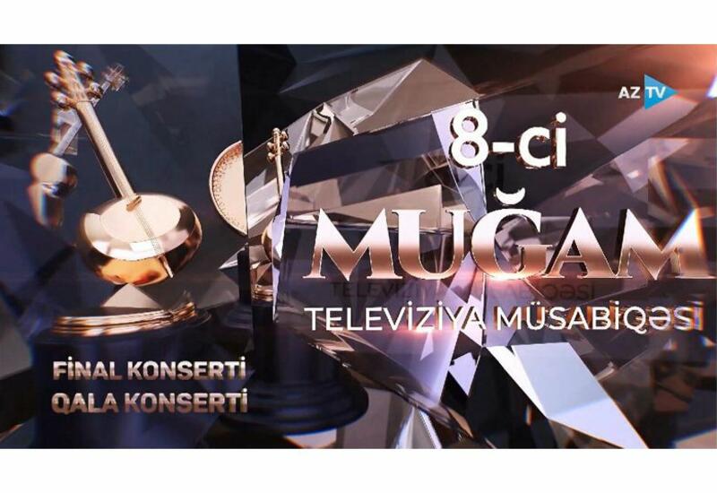 "Muğam" müsabiqəsinin finalı və qala-gecəsi Şuşada keçirilir
