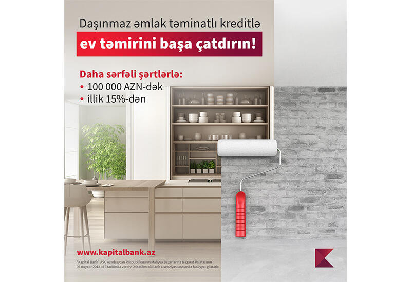 Kapital Bank предоставляет кредит на ремонт недвижимости
