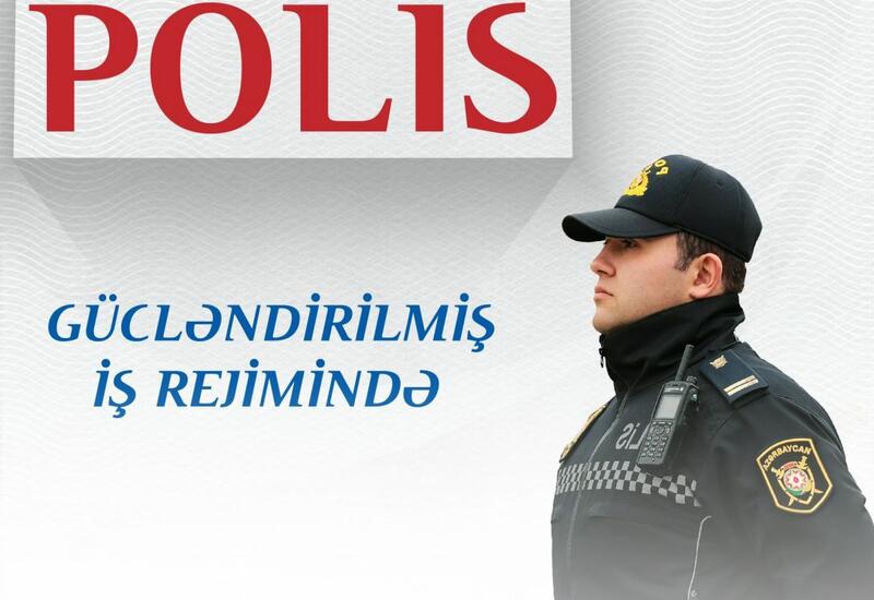 Bayram günlərində polis xidmətini gücləndirilmiş iş rejimində davam etdirəcək
