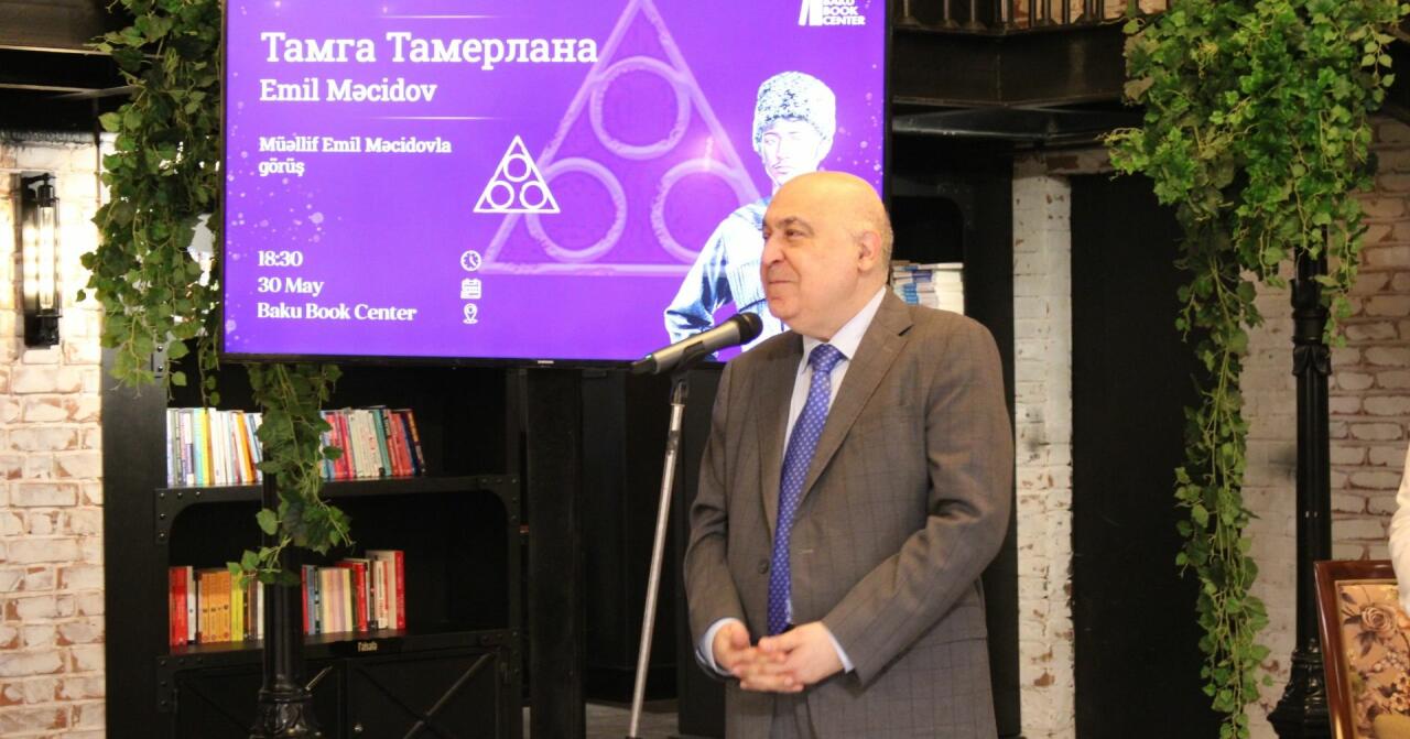В Баку презентована книга "Тамга Тамерлана. Путешествие Гасан Бека из Гянджи в Керман и обратно"