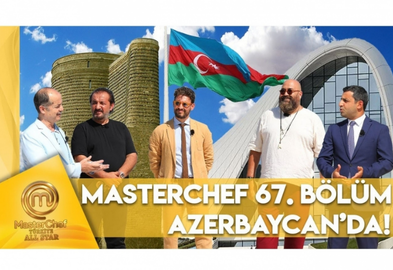 Вышел полный выпуск передачи MasterChef Türkiye, снятой в Азербайджане