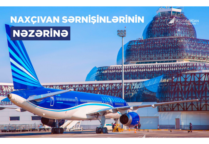 AZAL рекомендует заранее приобретать авиабилеты из Баку в Нахчыван и обратно