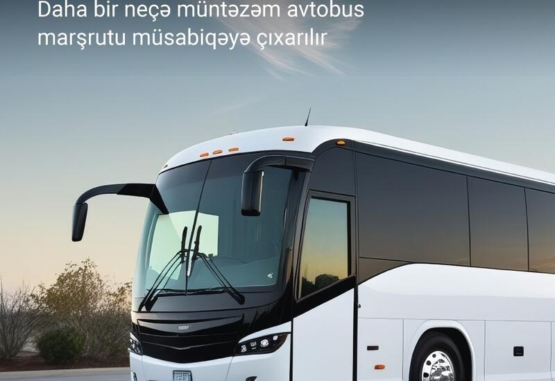 Daha bir neçə müntəzəm avtobus marşrutu müsabiqəyə çıxarılır
