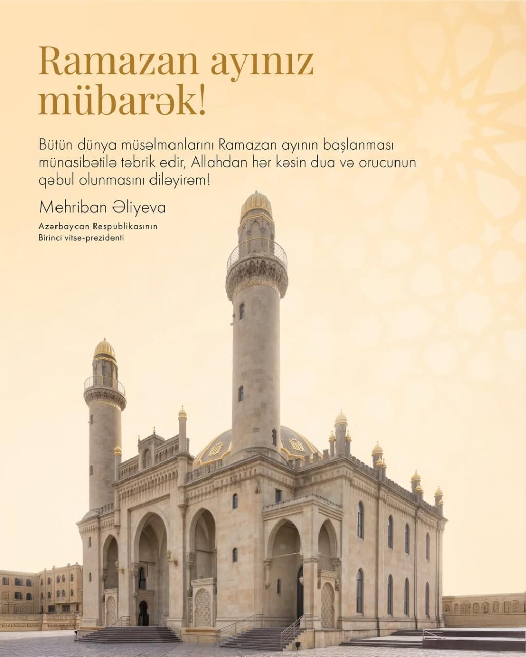 Birinci vitse-prezident Mehriban Əliyeva Ramazan ayının başlaması münasibətilə paylaşım edib