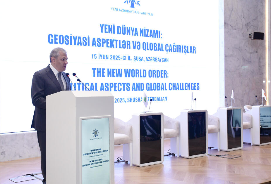 Şuşada “Yeni dünya nizamı: geosiyasi aspektlər və qlobal çağırışlar” mövzusunda beynəlxalq konfrans keçirilib