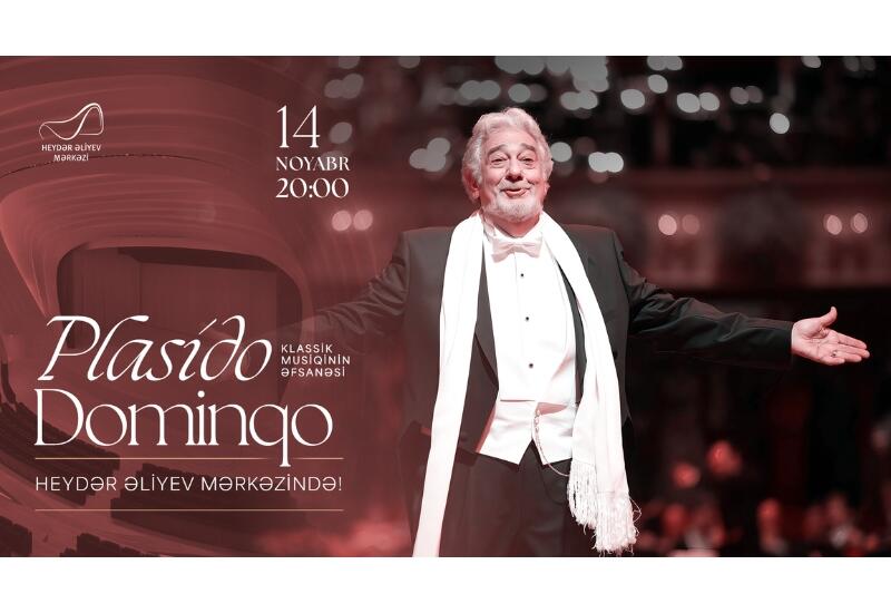 Dünya şöhrətli tenor Plasido Dominqo Heydər Əliyev Mərkəzində çıxış edəcək