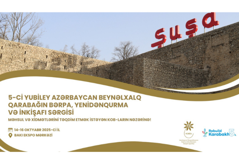 "Rebuild Karabakh 2025" sərgisində məhsul və xidmətlərini tanıtmaq istəyən sahibkarlar üçün ödənişsiz stend təklif edilir