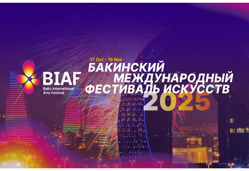 Baku International Arts Festival 2025 (BIAF 2025) — музыка, театр, танец и искусства в сердце Баку