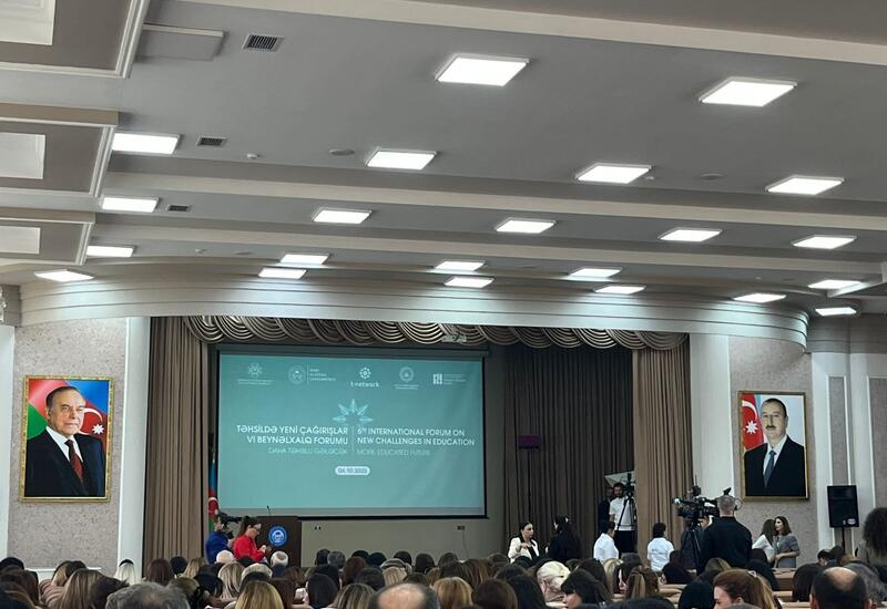 В Баку проходит VI Международный форум на тему "Новые вызовы в образовании"