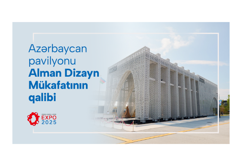 Osakadakı Milli pavilyonumuz Alman Dizayn Mükafatının qalibi olub
