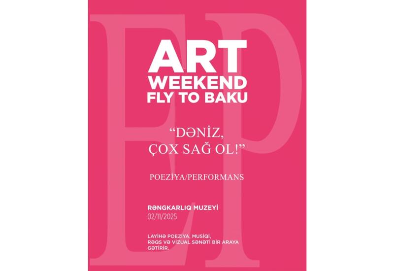 "Art Weekend" zamanı “Dəniz, çox sağ ol! təqdim ediləcək