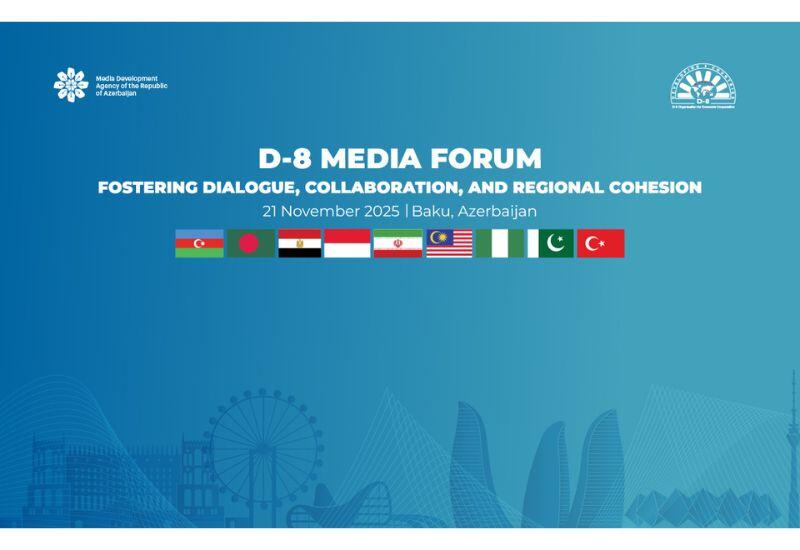 Sabah Bakıda D-8 Media Forumu keçiriləcək