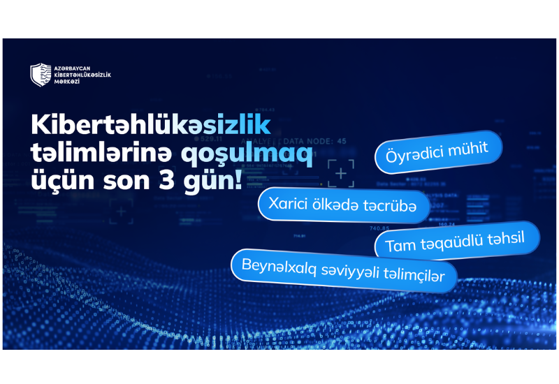 Azərbaycan Kibertəhlükəsizlik Mərkəzinə qeydiyyat üçün son 3 gün!
