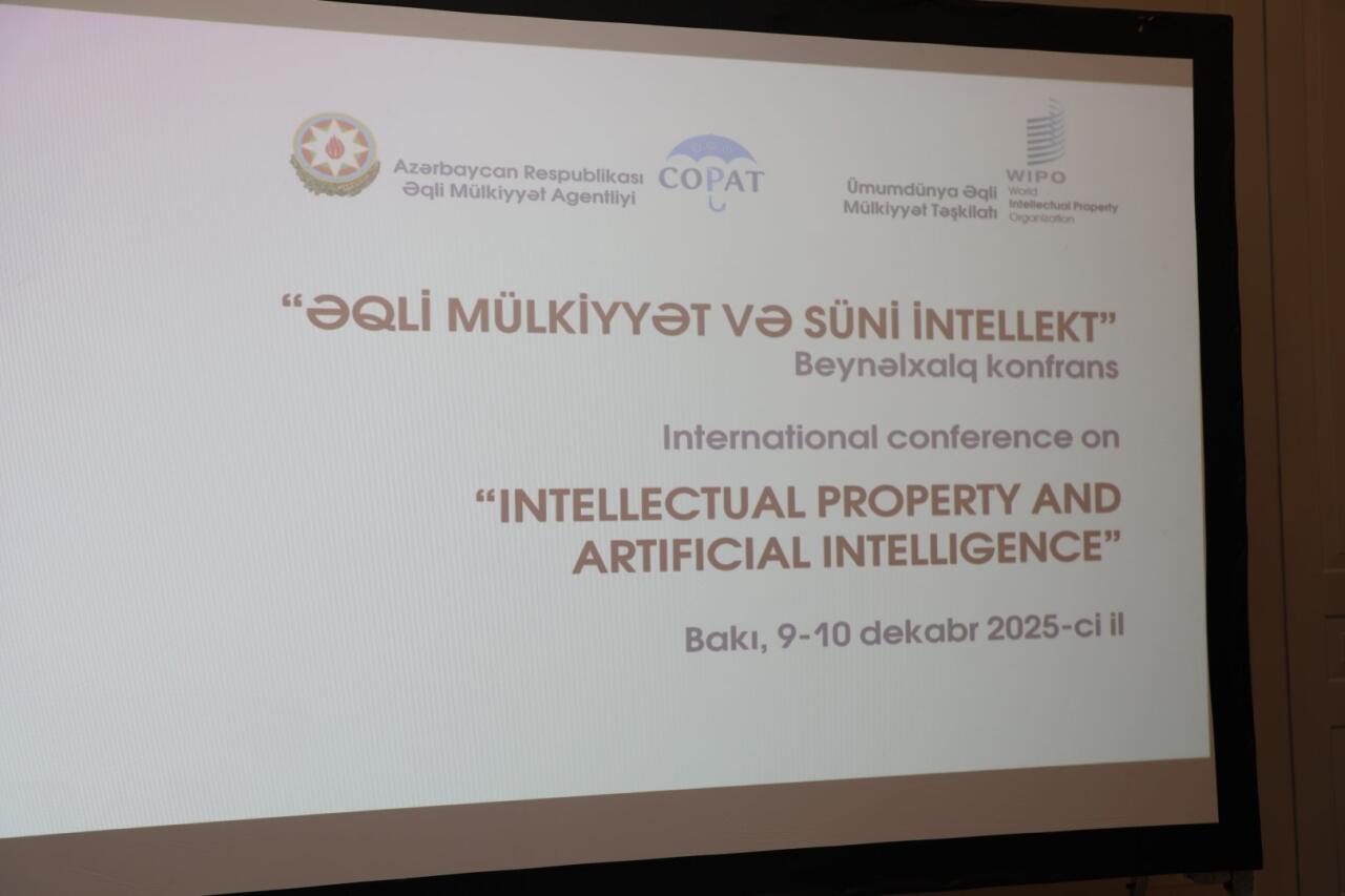 “Əqli mülkiyyət və süni intellekt” mövzusunda beynəlxalq konfransın birinci günü yekunlaşıb