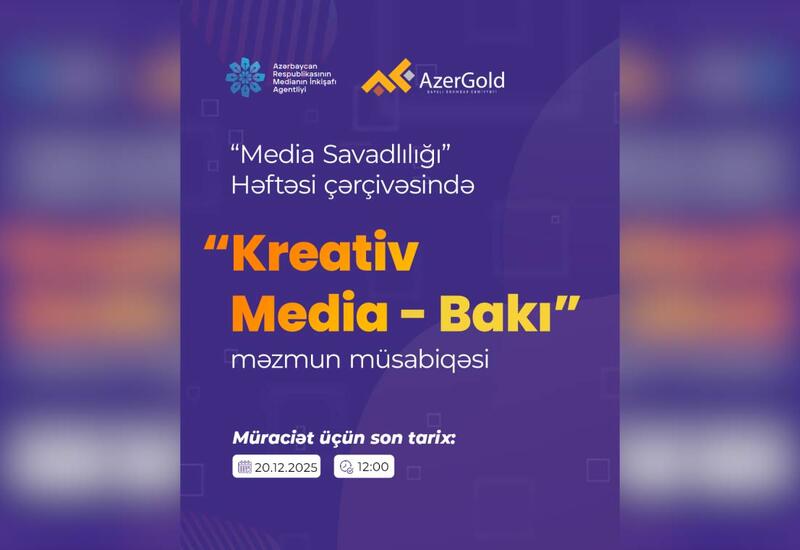 “MEDİA Savadlılığı” Həftəsi çərçivəsində növbəti dəfə “Kreativ Media - Bakı” adlı məzmun müsabiqəsi elan edilir