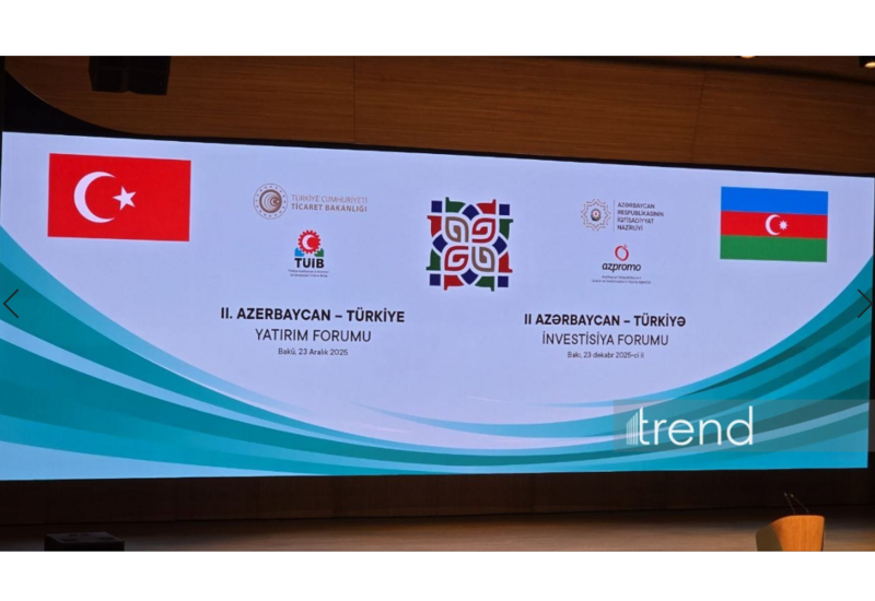 Bakıda II Azərbaycan–Türkiyə İnvestisiya Forumu keçirilir