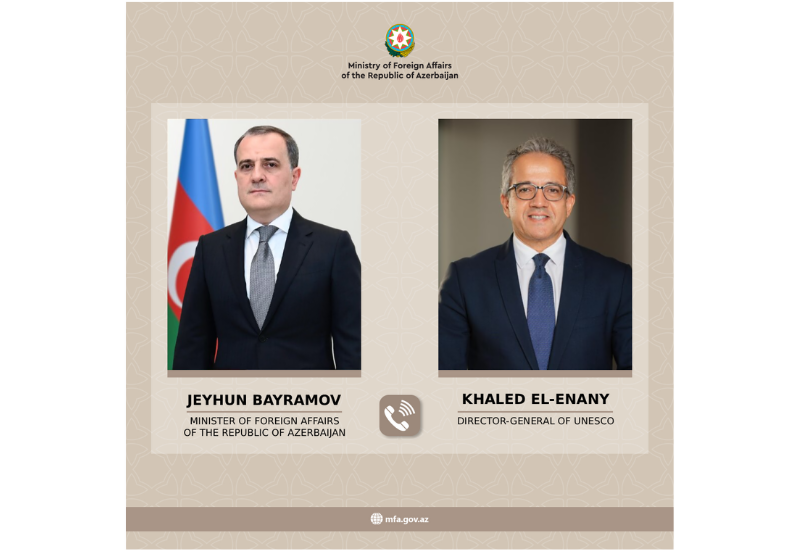 Ceyhun Bayramov UNESCO-nun Baş direktoru ilə əməkdaşlıq planlarını müzakirə edib