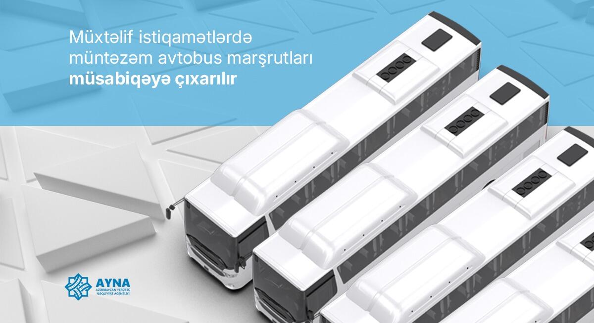 Bu avtobus marşrutları müsabiqəyə çıxarılır