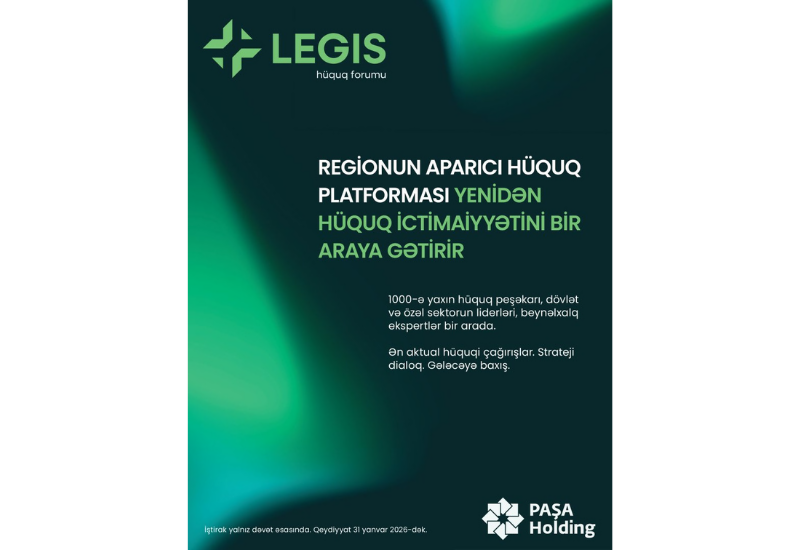PAŞA Holding tərəfindən “LEGIS Hüquq Forumu” təşkil ediləcək