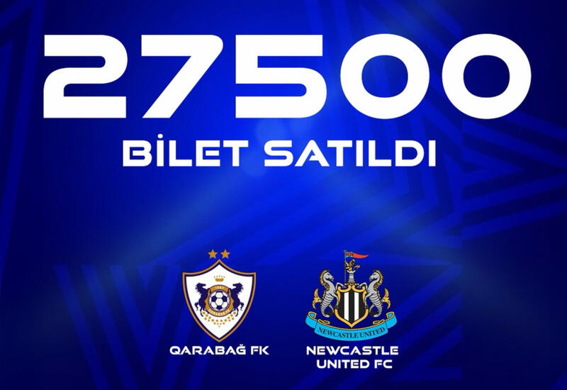 Обнародовано количество проданных билетов на матч «Карабах» – «Ньюкасл»