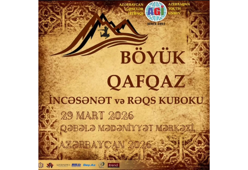 В Габале пройдет "Кубок Большого Кавказа по искусству и танцу – 2026"