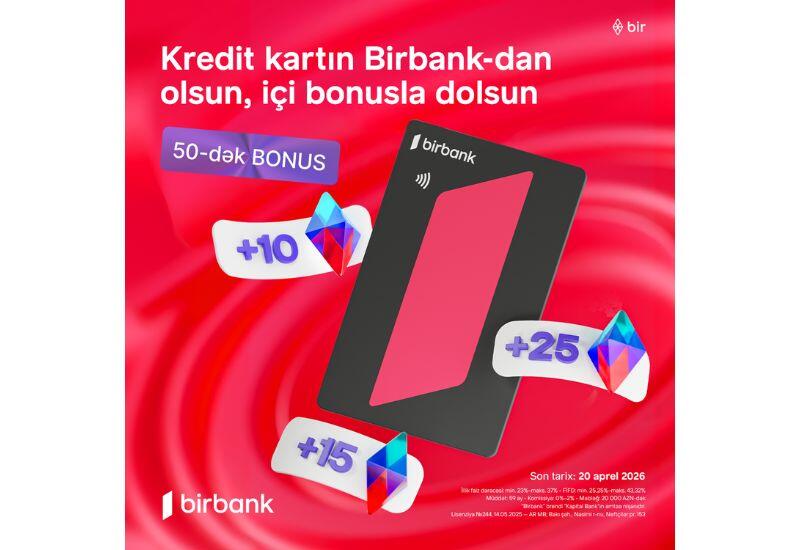 Зарабатывайте больше с кампанией Birbank «Qazandıran bahar»