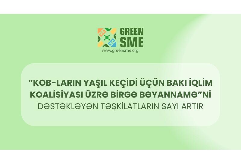 “KOB-ların yaşıl keçidi üçün Bakı İqlim Koalisiyası üzrə Birgə Bəyannamə”ni dəstəkləyən təşkilatların sırası genişlənir
