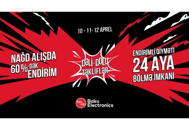 Baku Electronics-də Möhtəşəm “Dəli-Dolu Təkliflər” Kampaniyası Başlayır! Cəmi 3 Gün!
