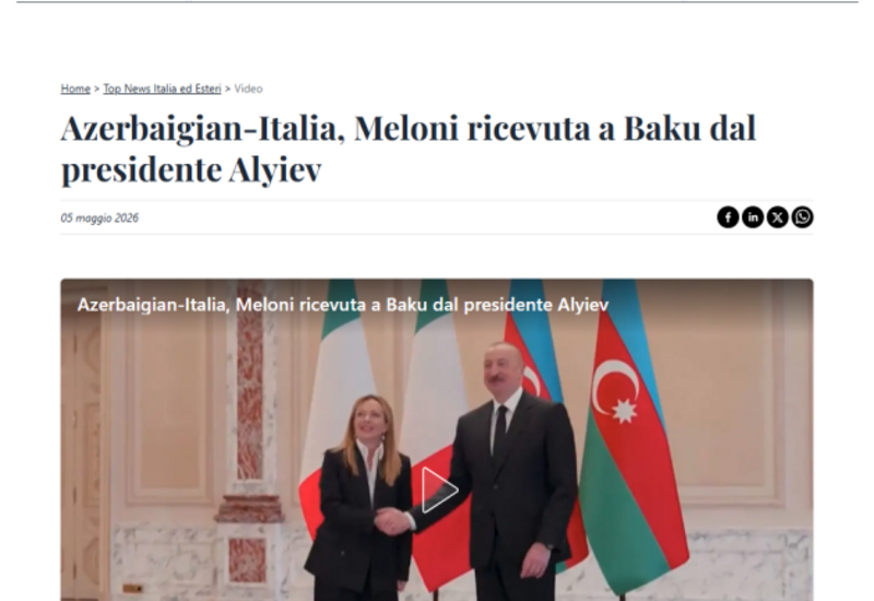 Dünya mediası Baş nazir Ciorcia Meloninin Prezident İlham Əliyevlə Bakıda apardığı danışıqları geniş işıqlandırıb
