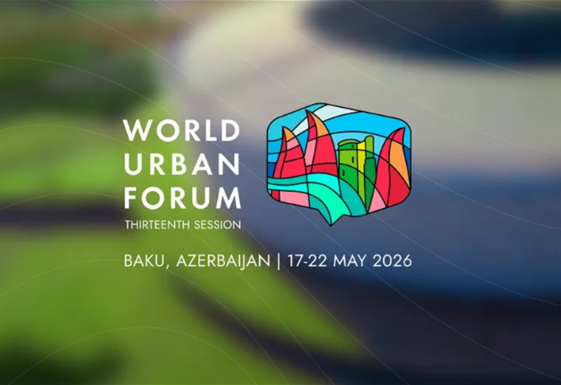 WUF13: Баку в центре глобальных обсуждений о будущем