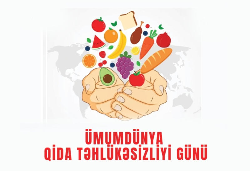İyunun 7-si Ümumdünya Qida Təhlükəsizliyi Günüdür