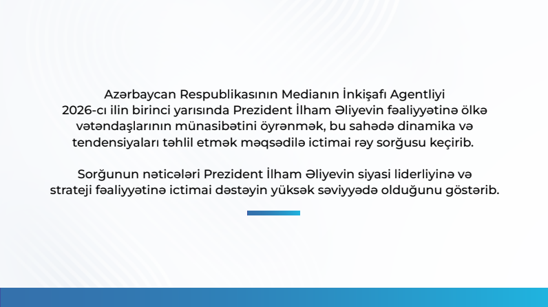 Respondentlərin 93.6 faizi Prezident İlham Əliyevin fəaliyyətini müsbət qiymətləndirir
